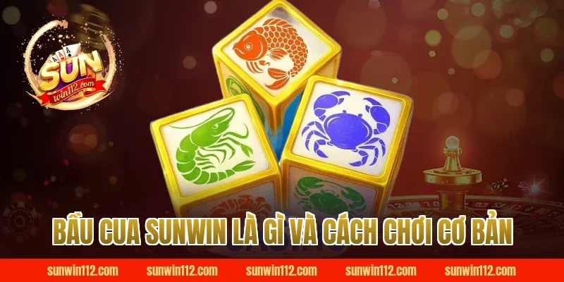 Bầu Cua Sunwin Là Gì Và Cách Chơi Cơ Bản