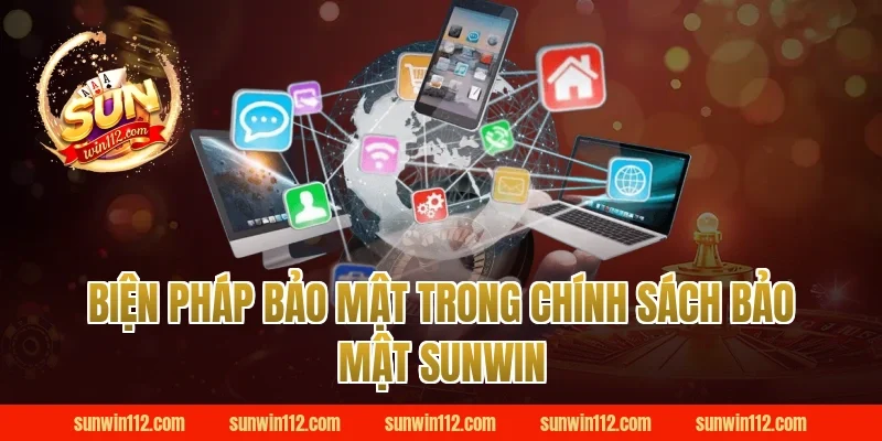 Biện pháp bảo mật trong chính sách bảo mật Sunwin