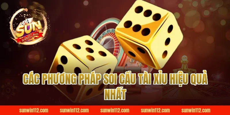 Các phương pháp soi cầu tài xỉu hiệu quả nhất tại Sunwin