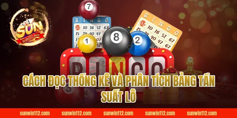Cách Đọc Thống Kê Và Phân Tích Bảng Tần Suất Lô Tại Sunwin