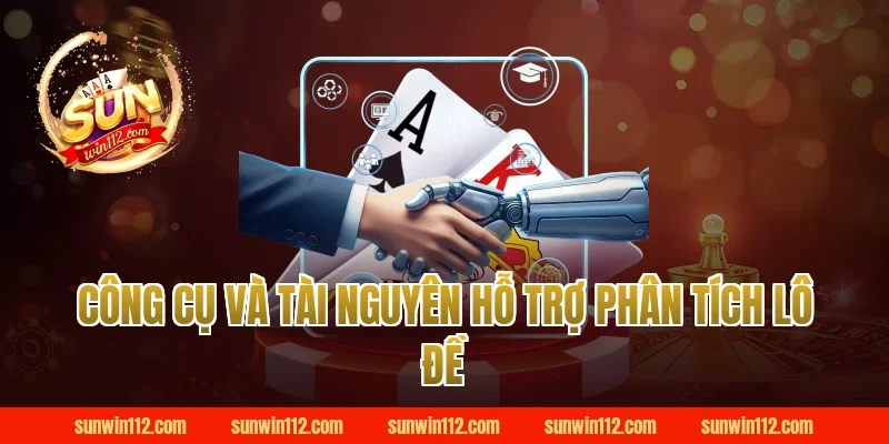 Công Cụ Và Tài Nguyên Hỗ Trợ Phân Tích Lô Đề Sunwin