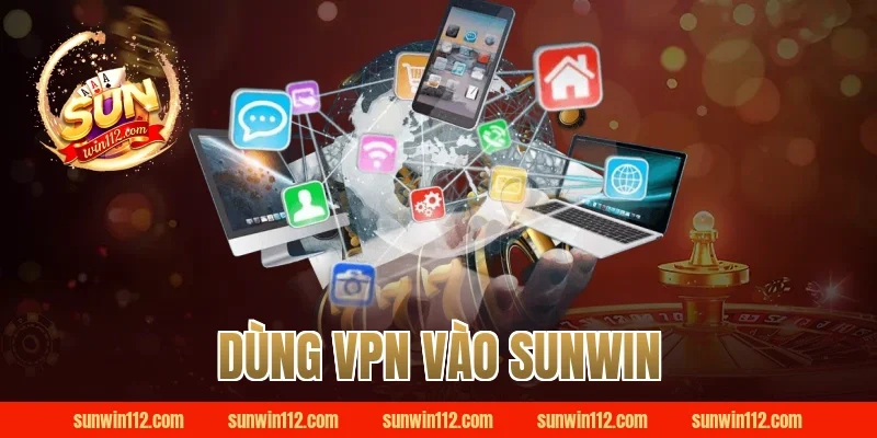 dùng vpn vào sunwin