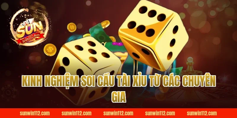 Kinh nghiệm soi cầu tài xỉu từ các chuyên gia Sunwin