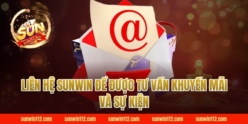 liên hệ sunwin để được tư vấn khuyến mãi và sự kiện