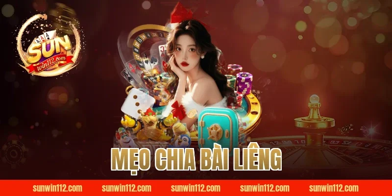 mẹo chia bài liêng