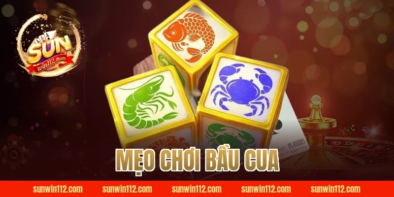 mẹo chơi bầu cua