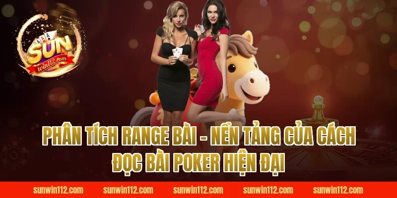 Phân Tích Range Bài – Nền Tảng Của Cách Đọc Bài Poker Hiện Đại tại Sunwin