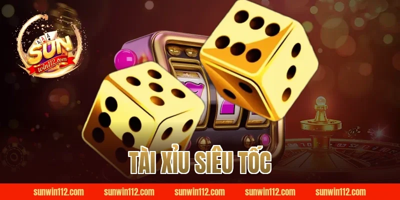 tài xỉu siêu tốc